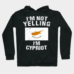 I'm Not Yelling I'm Cypriot Hoodie